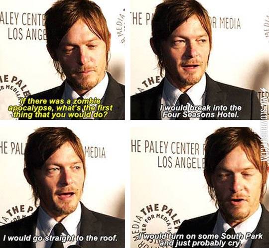 Daryl on an actual zombie apocalypse.